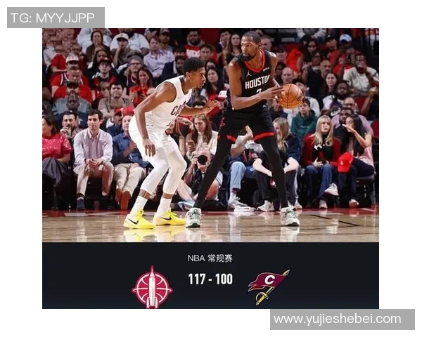 今日NBA直播火箭对阵骑士精彩对决全程回顾与分析 今日NBA直播火箭对阵骑士精彩对决全程回顾与分析