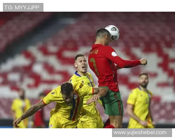 葡萄牙与安道尔全场精彩回顾及赛后分析